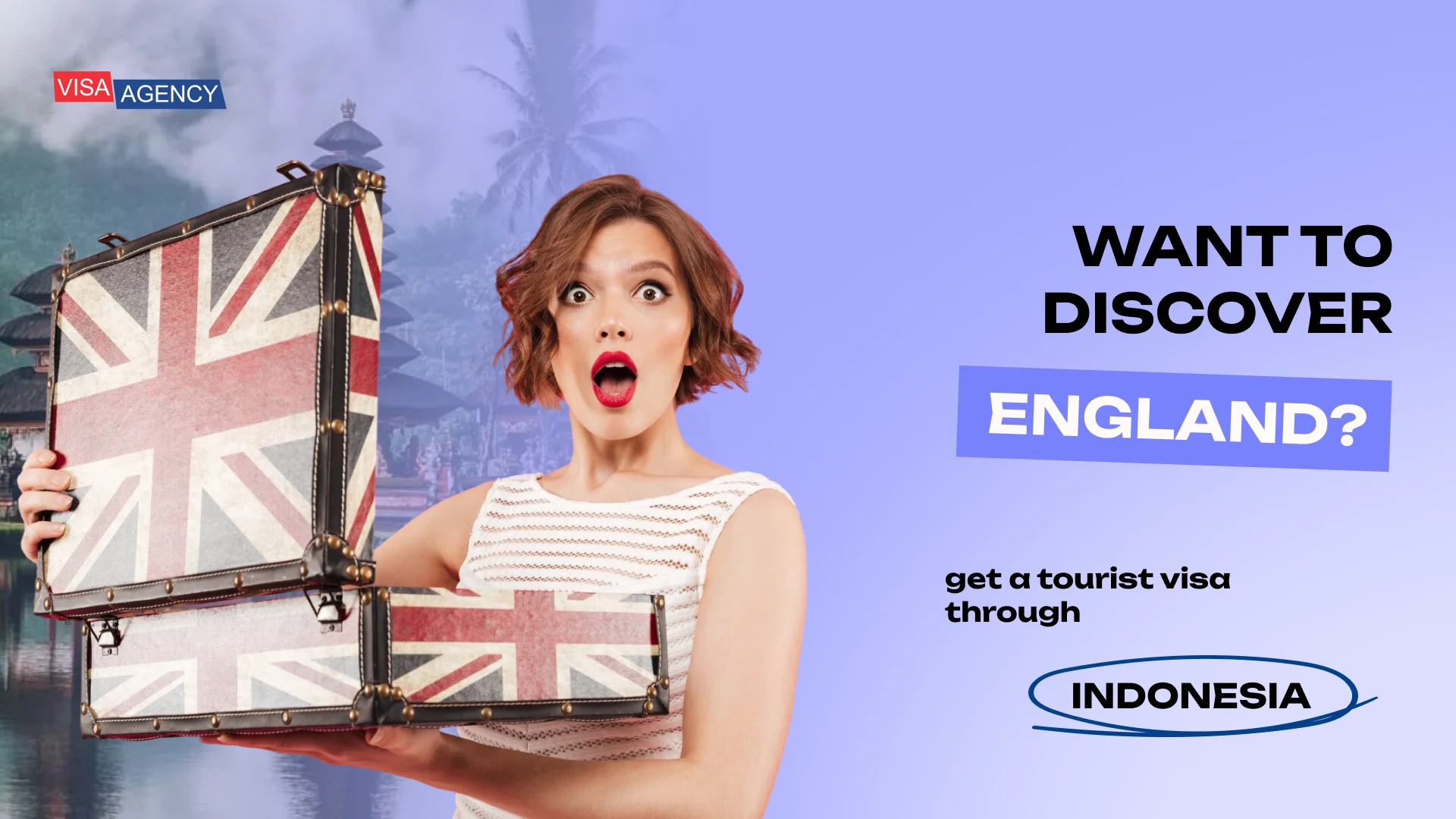 Tourist visa to England through Indonesia — Visa Agency - Visa Agency